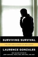 Laurence Gonzales - Surviving Survival: The Art and Science of Resilience - 9780393346633 - V9780393346633