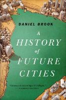 Daniel Brook - A History of Future Cities - 9780393348866 - V9780393348866