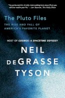 Neil Degrasse Tyson - The Pluto Files: The Rise and Fall of America’s Favorite Planet - 9780393350364 - V9780393350364
