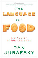 Dan Jurafsky - The Language of Food: A Linguist Reads the Menu - 9780393351620 - V9780393351620