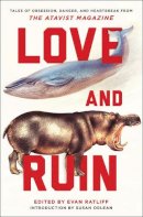 Evan(Ed.) Ratliff - Love and Ruin: Tales of Obsession, Danger, and Heartbreak from the Atavist Magazine - 9780393352719 - V9780393352719