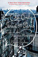 Elaine Sciolino - The Only Street in Paris: Life on the Rue des Martyrs - 9780393353402 - V9780393353402