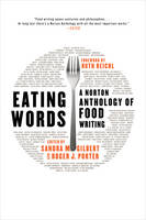 Sandra (Ed. Gilbert - Eating Words: A Norton Anthology of Food Writing - 9780393353518 - V9780393353518