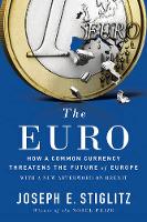 Joseph E. Stiglitz - The Euro: How a Common Currency Threatens the Future of Europe - 9780393354102 - V9780393354102