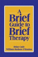 Brian Cade - A Brief Guide to Brief Therapy - 9780393701432 - V9780393701432