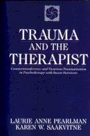 Laurie Anne Pearlman - Trauma and the Therapist: Countertransference and Vicarious Traumatization in Psychotherapy with Incest Survivors - 9780393701838 - V9780393701838