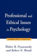 Walter B. Pryzwansky - Professional and Ethical Issues in Psychology - 9780393702859 - V9780393702859