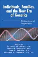 Sm Miller - Individuals, Families, and the New Era of Genetics: Biopsychosocial Perspectives - 9780393703740 - V9780393703740