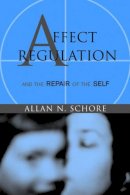 Allan N. Schore - Affect Regulation and the Repair of the Self - 9780393704075 - V9780393704075