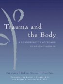 Kekuni Minton - Trauma and the Body: A Sensorimotor Approach to Psychotherapy - 9780393704570 - V9780393704570