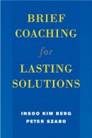 Insoo Kim Berg - Brief Coaching for Lasting Solutions - 9780393704723 - V9780393704723
