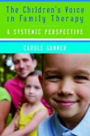 Carole Gammer - The Child´s Voice in Family Therapy: A Systemic Perspective - 9780393705416 - V9780393705416