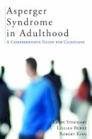 Kevin Stoddart - Asperger Syndrome in Adulthood: A Comprehensive Guide for Clinicians - 9780393705508 - V9780393705508