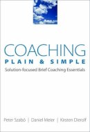 Kirsten Dierolf - Coaching Plain & Simple: Solution-focused Brief Coaching Essentials - 9780393705935 - V9780393705935