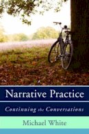 Michael White - Narrative Practice: Continuing the Conversations - 9780393706925 - V9780393706925
