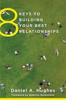 Daniel A. Hughes - 8 Keys to Building Your Best Relationships - 9780393708202 - V9780393708202