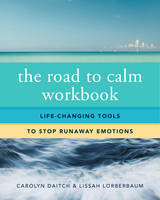 Carolyn Daitch - The Road to Calm Workbook: Life-Changing Tools to Stop Runaway Emotions - 9780393708417 - V9780393708417