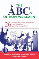 Daniel L. Schwartz - The ABCs of How We Learn: 26 Scientifically Proven Approaches, How They Work, and When to Use Them - 9780393709261 - V9780393709261