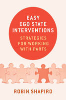 R Shapiro - Easy Ego State Interventions: Strategies for Working With Parts - 9780393709278 - V9780393709278