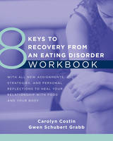 Costin, Carolyn, Grabb, Gwen Schubert - 8 Keys to Recovery from an Eating Disorder Workbook (8 Keys to Mental Health) - 9780393711288 - V9780393711288