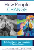 Marion Solomon - How People Change: Relationships and Neuroplasticity in Psychotherapy - 9780393711769 - V9780393711769