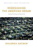 Dolores Hayden - Redesigning the American Dream: The Future of Housing, Work and Family Life - 9780393730944 - V9780393730944
