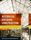 Donald Friedman - Historical Building Construction: Design, Materials, and Technology - 9780393732689 - V9780393732689