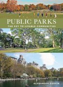 Alexander Garvin - Public Parks: The Key to Livable Communities - 9780393732795 - V9780393732795