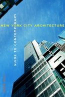 John Hill - Guide to Contemporary New York City Architecture - 9780393733266 - V9780393733266