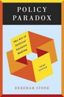 Deborah Stone - Policy Paradox: The Art of Political Decision Making (Third Edition) - 9780393912722 - V9780393912722