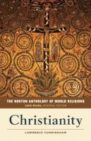 Lawrence S. Cunningham (Ed.) - The Norton Anthology of World Religions: Christianity - 9780393918991 - V9780393918991