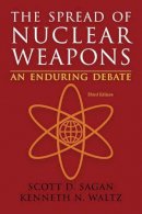 Scott Douglas Sagan - The Spread of Nuclear Weapons: An Enduring Debate - 9780393920109 - V9780393920109