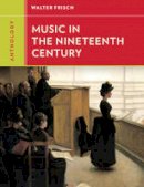 Walter Frisch - Anthology for Music in the Nineteenth Century - 9780393920178 - V9780393920178