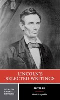Abraham Lincoln - Lincoln´s Selected Writings: A Norton Critical Edition - 9780393921793 - V9780393921793