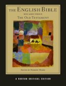 Herbert Marks - The English Bible, King James Version: The Old Testament: A Norton Critical Edition - 9780393927450 - V9780393927450