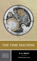 H. G. Wells - The Time Machine: A Norton Critical Edition - 9780393927948 - V9780393927948
