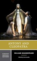 William Shakespeare - Antony and Cleopatra: A Norton Critical Edition - 9780393930771 - V9780393930771