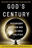 Monica Duffy Toft - God´s Century: Resurgent Religion and Global Politics - 9780393932737 - V9780393932737