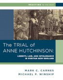 Michael P. Winship - The Trial of Anne Hutchinson: Liberty, Law, and Intolerance in Puritan New England (Reacting to the Past) - 9780393937336 - V9780393937336