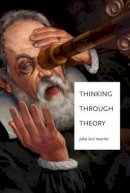 John Levi Martin - Thinking Through Theory - 9780393937688 - V9780393937688