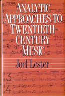 Joel Lester - Analytic Approaches to Twentieth Century Music - 9780393957624 - V9780393957624