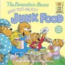 Stan Berenstain - Berenstain Bears Too Much Junk Fd (Berenstain Bears First Time Books) - 9780394872179 - V9780394872179