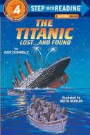 Judy Donnelly - The Titanic: Lost and Found (Step-Into-Reading, Step 4) - 9780394886695 - V9780394886695