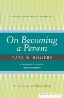 Carl R. Rogers - On Becoming a Person:  A Therapist's View of Psychotherapy - 9780395755310 - V9780395755310