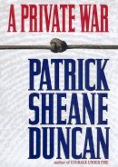 Patrick Sheane Duncan - A Private War - 9780399148859 - KRF0028485