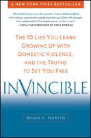 Brian F. Martin - Invincible: The 10 Lies You Learn Growing Up with Domestic Violence, and the Truths to Set You Free - 9780399166587 - V9780399166587