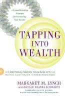 Margaret M. Lynch - Tapping Into Wealth: How Emotional Freedom Techniques (EFT) Can Help You Clear the Path to Making Mor e Money - 9780399168826 - V9780399168826
