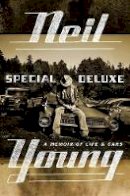 Neil Young - Special Deluxe: A Memoir of Life & Cars - 9780399172083 - V9780399172083