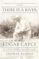Thomas Sugrue - There Is a River: The Story of Edgar Cayce - 9780399172663 - V9780399172663
