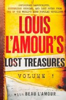 Louis L´amour - Louis L'Amour's Lost Treasures: Volume 1: Unfinished Manuscripts, Mysterious Stories, and Lost Notes from One of the World's Most Popular Novelists - 9780399177545 - V9780399177545